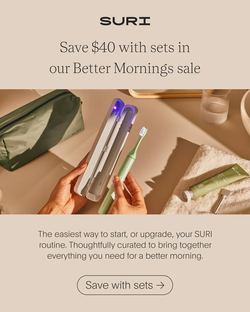 suri - save $40 with sets in our better mornings sale - the easiest way to start, or upgrade, your suri routine. thoughtfully curated to bring together everything you need for a better morning. - save with sets