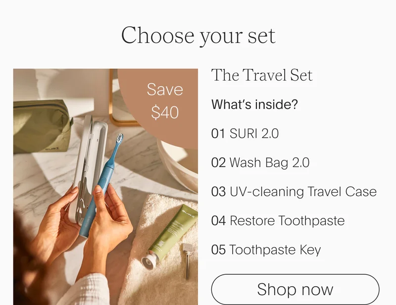 choose your set: the travel set - what's inside? suri 2.0, wash bag 2.0, uv-cleaning travel case, restore toothpaste, toothpaste key - shop now