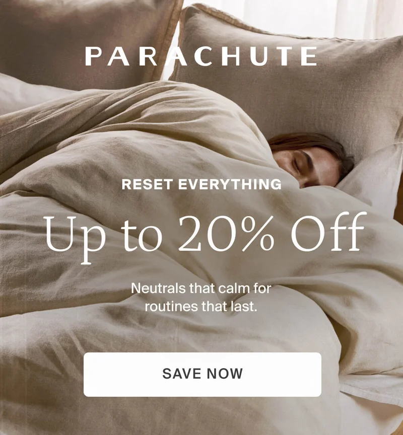 Reset everything. Up to 20% off. Save on neutrals.