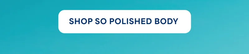 SHOP SO POLISHED BODY