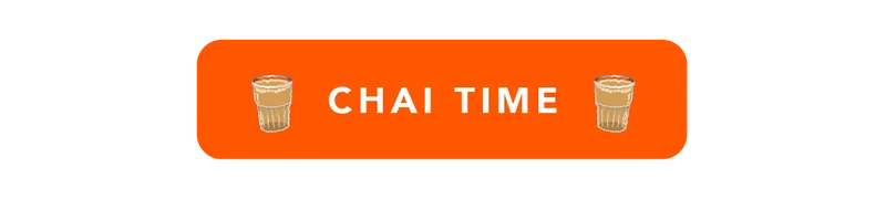 Chai Time