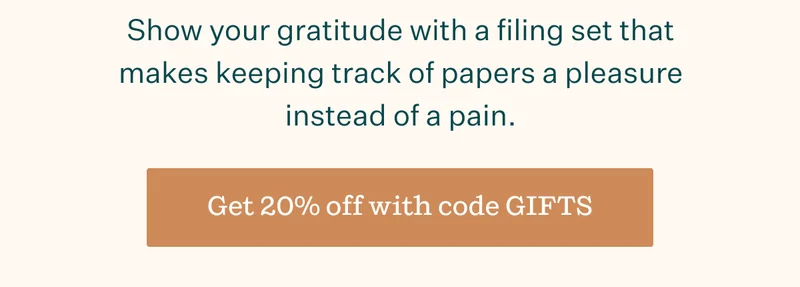 Show your gratitude with a filing set that makes keeping track of papers a pleasure instead of a pain. | Get 20% off with code GIFTS
