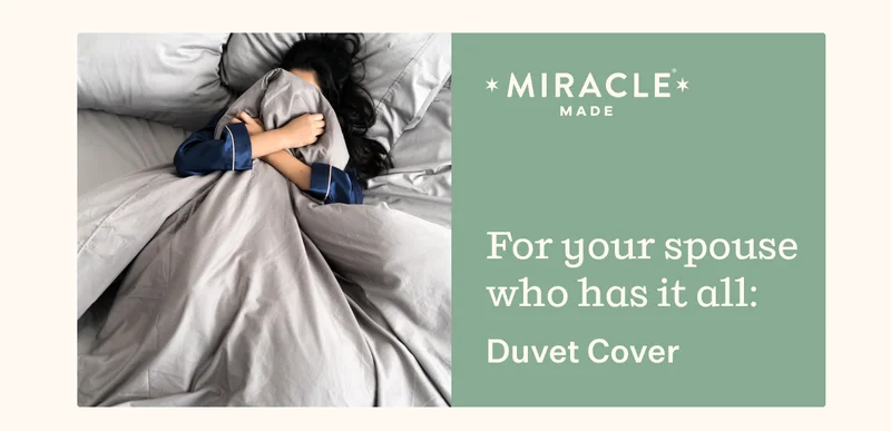 Miracle Made | For your spouse who has it all: Duvet Cover