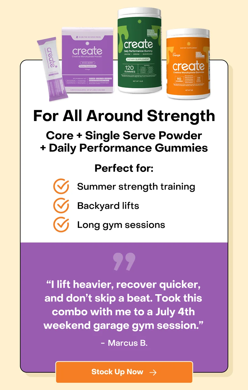 For all around strength: Core + Single Serve Powder + Daily Performance Gummies