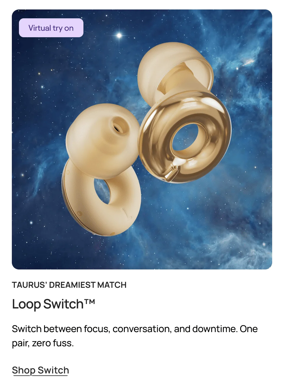 Taurus’ dreamiest match: Loop Switch™