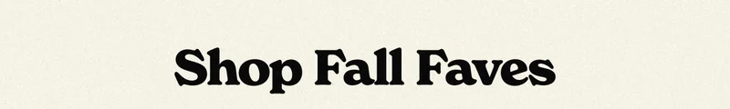 Shop Fall Faves