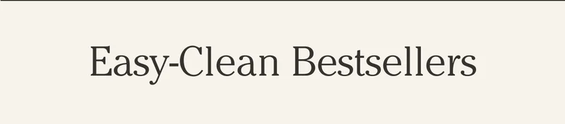 Easy-Clean Bestsellers