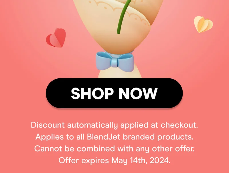 SHOP NOW (Discount automatically applied at checkout. Applies to all BlendJet branded products. Cannot be combined with any other offer. Offer expires May 14th, 2024)
