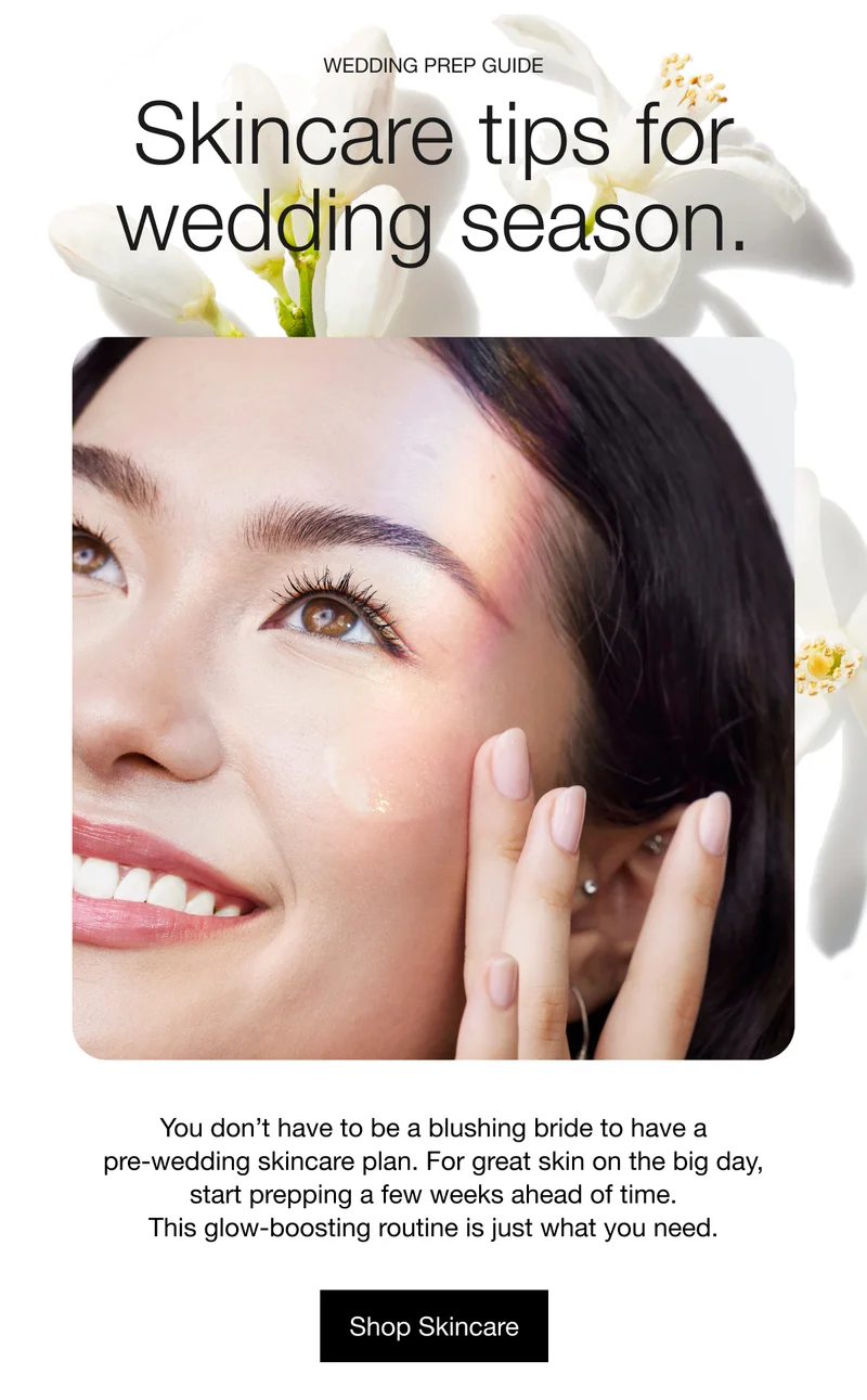 Wedding Prep Guide | Skincare tips for wedding season. You don’t have to be a blushing bride to have a pre-wedding skincare plan. For great skin on the big day, start prepping a few weeks ahead of time. This glow-boosting routine is just what you need. | Shop Skincare