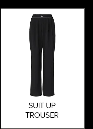 SUIT UP TROUSER