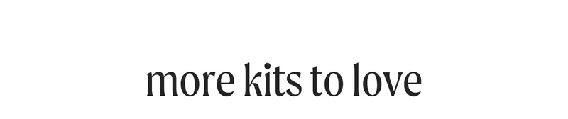 More Kits To Love