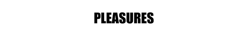 PLEASURES