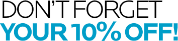 Don't Forgot Your 10% Off!