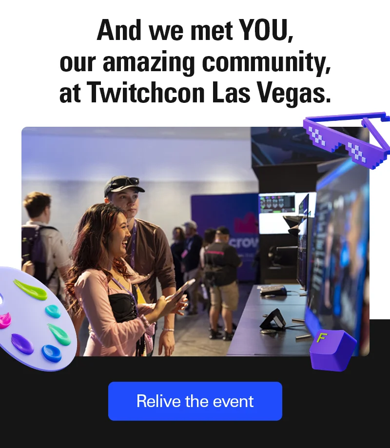 And we met YOU, our amazing community, at TwitchCon Las Vegas. Relive the event.