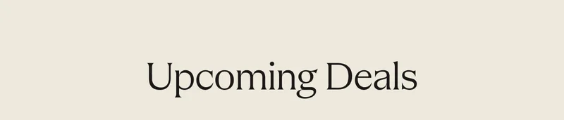 Upcoming deals