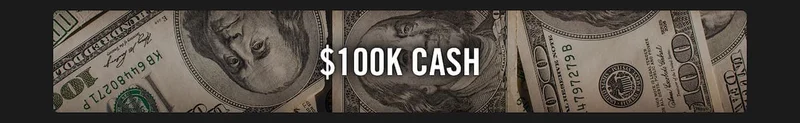 $100K Cash