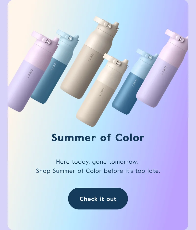 Dropping new limited colors all summer long.
