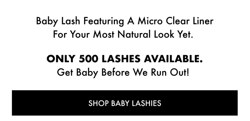 Baby Lash featuring a micro clear liner for your most natural look yet.