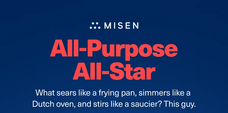 The All Purpose All-Start - What sears like a frying pan, simmers like a Dutch oven, and stirs like a saucier? This guy.