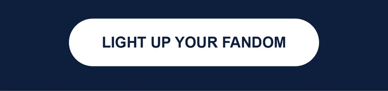 Light Up Your Fandom