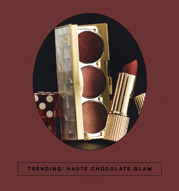 trending: haute chocolate glam