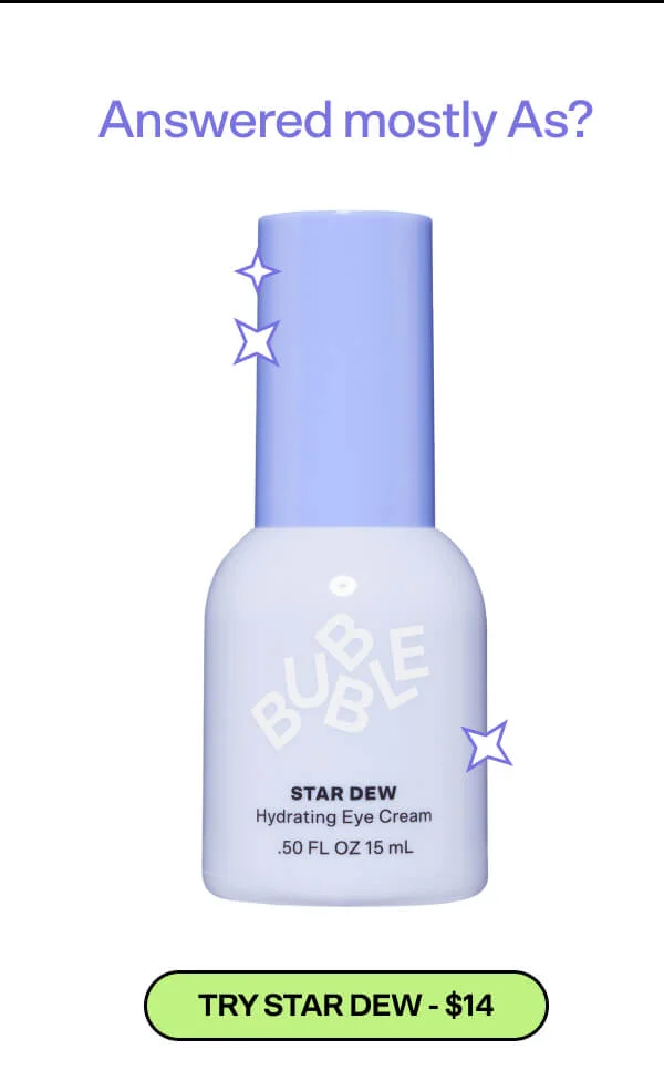 Answered mostly As? TRY STAR DEW - $14
