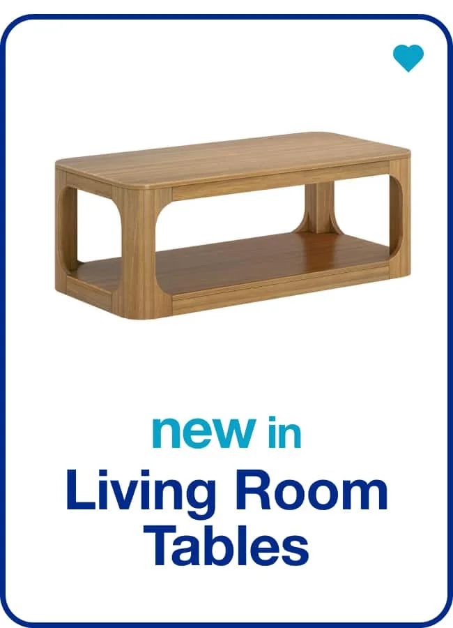New in Living Room Tables — Shop Now!