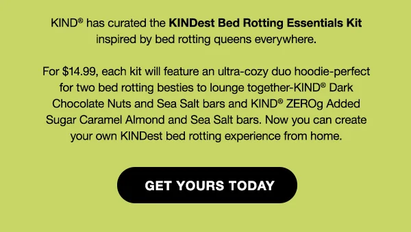 KIND has curated the KINDest Bed Rotting Essentials Kits inspired by bed rotting queens everywhere.