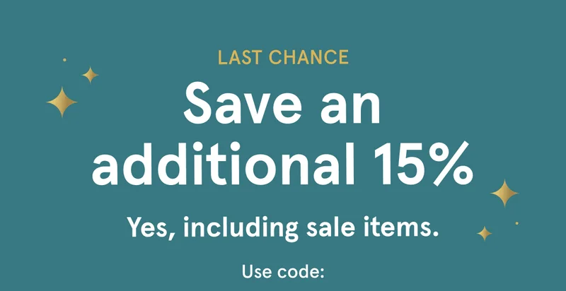 Last Chance | Save an additional 15% | Shop Now