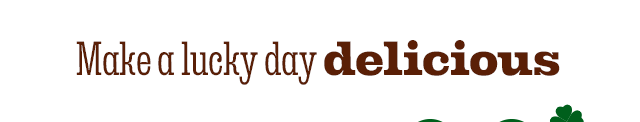 MAKE A LUCKY DAY DELICIOUS