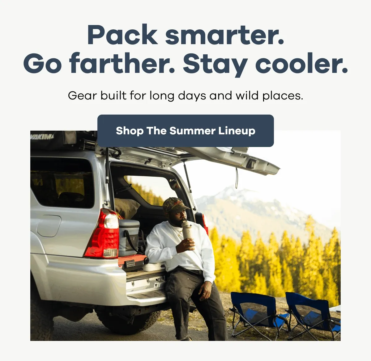 Pack smarter. Go farther. Stay cooler. | Shop The Summer Lineup