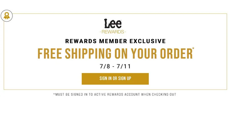 Rewards Member Exclusive Free Shipping On Your Order* 7/8 - 7/11 Sign In Or Sign Up *Must Be Signed In To Active Rewards Account When Checking Out
