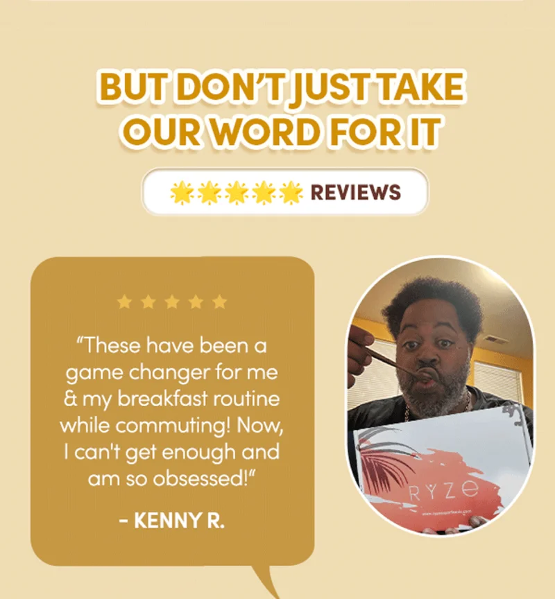 But don't just take our word for it (5-star reviews) | "These have been a game changer for me & my breakfast routine while commuting! Now, I can't get enough and am so obsessed!" - Kenny R