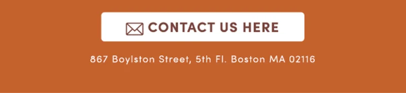 Contact Us Here | 867 Boylston Street, 5th Fl. Boston MA 02116