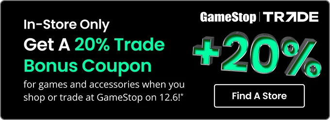 GameStop | Trade | In-Store Only | Get A 20% Trade Bonus Coupon for games and accessories when you shop or trade at GameStop on 12.6!* | Find A Store