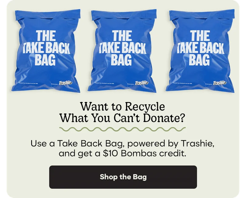 THE TAKE BACK BAG | Want to Recycle | What You Can't Donate? | Use a Take Back Bag, powered by Trashie, and get a $10 Bombas credit | Shop the Bag
