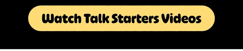 Watch Talk Starters Videos