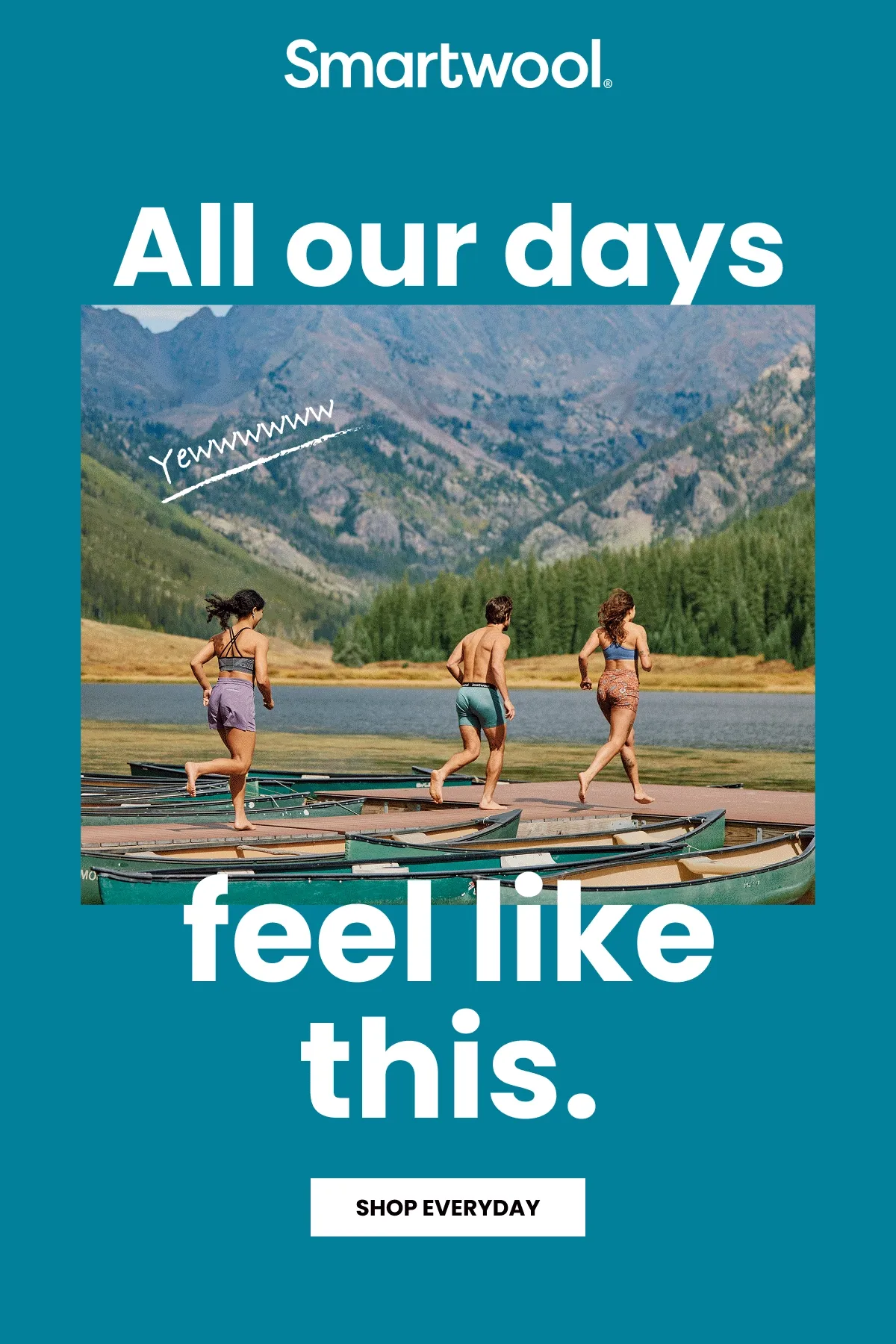 All our days feel like this. Shop Everyday.