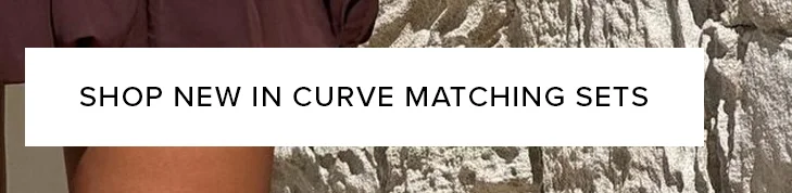 SHOP NEW IN CURVE MATCHING SETS