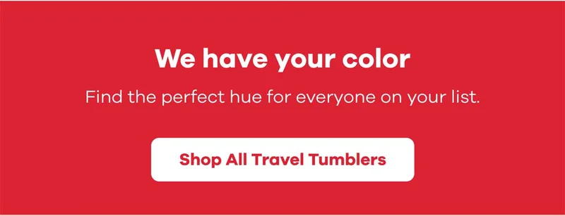 We have your color | Shop All Travel Tumblers