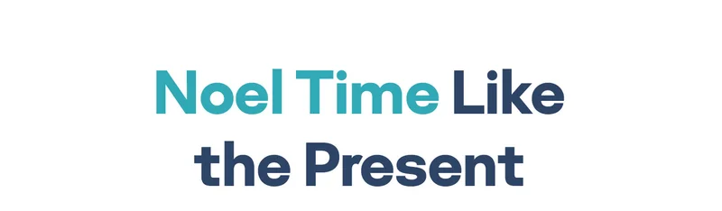 Noel Time Like the Present