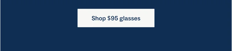 Shop $95 glasses