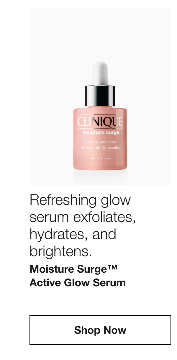 Refreshing glow serum exfoliates, hydrates, and brightens. Moisture Surge™ Active Glow Serum | Shop Now