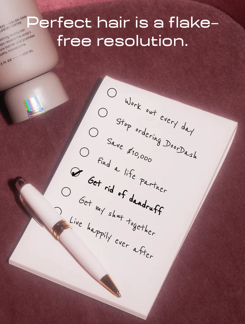 Perfect hair is a flake–free resolution.