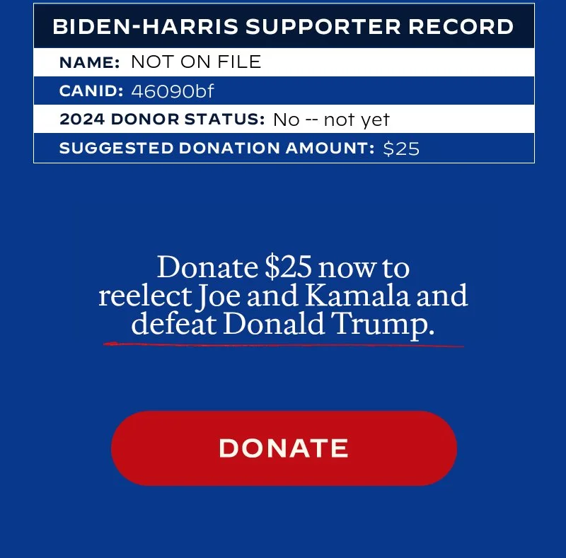 Supporter Record, Donate to reelect Joe and Kamala and defeat Donald Trump.