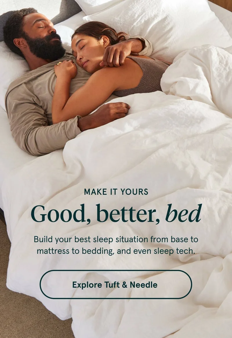 Make It Yours | Good better bed | Explore Tuft & Needle
