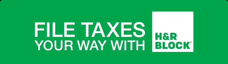 File Taxes Your Way with
H&R Block