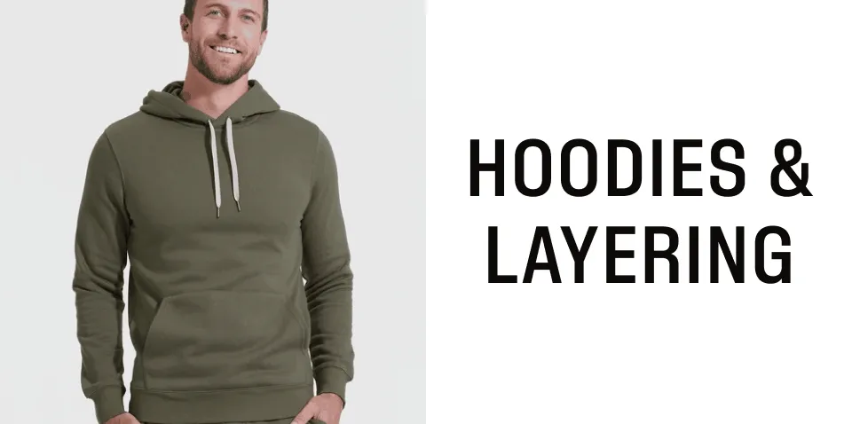 HOODIES & LAYERING