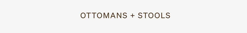 Shop Ottoman + Stools