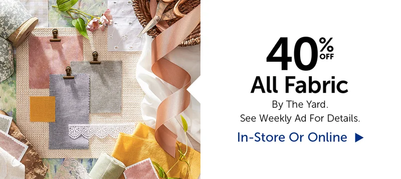 40% Off Fabric - By The Yard